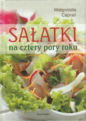 Sałatki na cztery pory roku - Caprari Małgorzata - książka