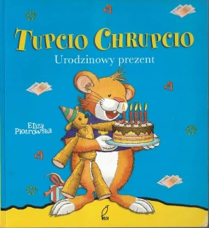 Tupcio Chrupcio. Urodzinowy prezent - Eliza Piotrowska - książka