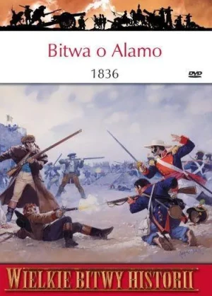 Wielkie bitwy historii. Bitwa o Alamo 1836 r. - praca zbiorowa - książka