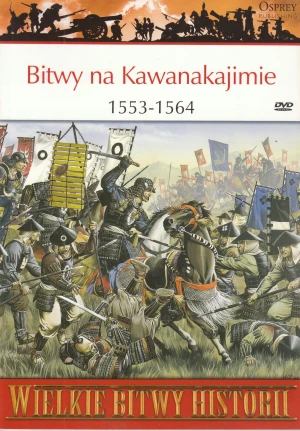 Wielkie Bitwy Historii. Bitwy na Kawanakajimie 1553-1564 + DVD - Stephen Turnbull - książka