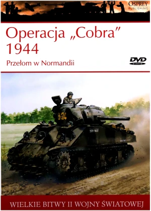 Wielkie bitwy II wojny światowej. Operacja "Cobra" 1944. Przełom w Normandii + DVD - Steven J. Zaloga - książka