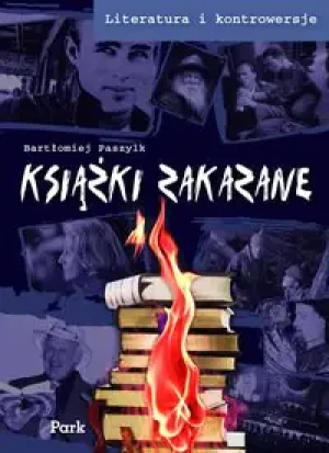 Literatura i kontrowersje Książki zakazane - Bartłomiej Paszylk - książka