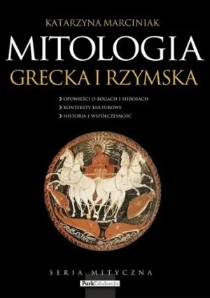 Mitologia grecka i rzymska - Katarzyna Marciniak - książka