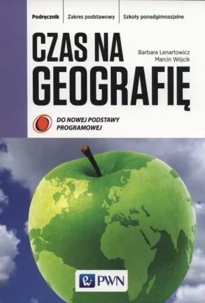 Geografia LO. Podręcznik. Zakres podstawowy. Czas na geografię (2012) - Barbara Lenartowicz, Marcin Wójcik - książka