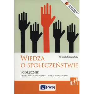 Wiedza o społeczeństwie. Podręcznik. Szkoły ponadgimnazjalne. Zakres podstawowy - Piotr Krzesicki, Małgorzata Poręba - książka