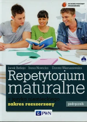 Repetytorium maturalne z języka niemieckiego. Podręcznik. Zakres rozszerzony. Szkoła ponadgimnazjalna + CD - Betleja Jacek, Nowicka Irena, Wieruszewska Dorota - książka