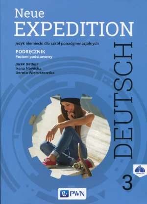 Neue Expedition Deutsch 3. Podcznik. Poziom podstawowy. Szkoła ponadgimnazjalna + 2CD - Jacek Betleja, Irena Nowicka, Dorota Wieruszewska - książka