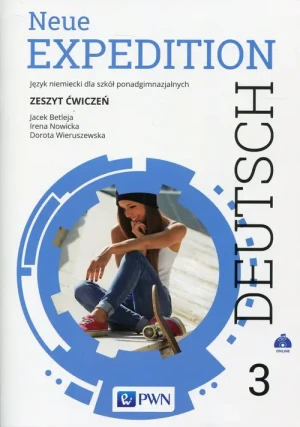 Neue Expedition Deutsch 3. Zeszyt ćwiczeń. Liceum i technikum - Jacek Betleja, Irena Nowicka, Dorota Wieruszewska - książka