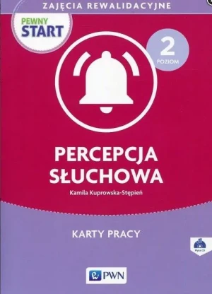 Pewny start. Zajęcia rewalidacyjne. Poziom 2. Percepcja słuchowa. Karty pracy + CD - Kamila Kuprowska-Stępień - książka
