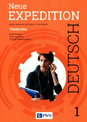 Neue Expedition Deutsch 1. Podręcznik. Liceum i technikum - Betleja Jacek, Nowicka Irena, Wieruszewska Dorota - książka