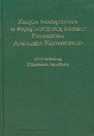 Księga pamiątkowa w piątą rocznicę śmierci profesora Andrzeja Kijowskiego - Zdzisław Niedbała (red.) -  - Opracowanie zbiorowe - książka