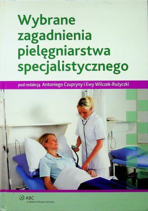 Wybrane zagadnienia pielęgniarstwa specjalistycznego - praca zbiorowa - książka