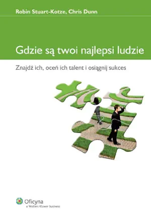 Gdzie są twoi najlepsi ludzie - Stuart-Kotze Robin,  Dunn Chris - książka