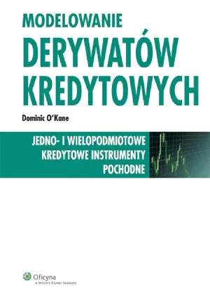 Modelowanie derywatów kredytowych - Anna Kańtoch - książka