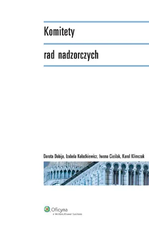 Komitety rad nadzorczych - Cieślak Iwona,  Dobija Dorota,  Klimczak Karol,  K - książka