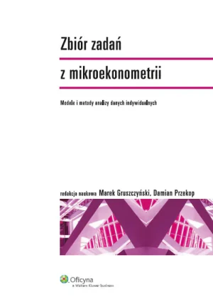 Zbiór zadań z mikroekonometrii - Gruszczyński Marek, Przekop Damian - książka