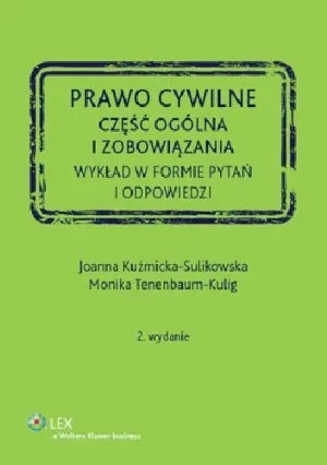 Prawo cywilne Część ogólna i zobowiązania - Kuźmicka-Sulikowska Joanna, Tenenbaum-Kulig Monika - książka