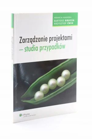 Zarządzanie projektami studia przypadków - Ksztysztof  Ćwik, Bartosz Grucza - książka