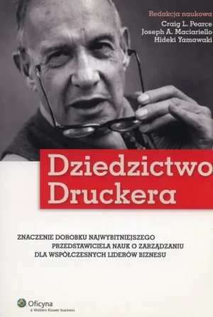 Dziedzictwo Druckera - Pearce Craig L., Maciariello Joseph A., Yamawaki - książka