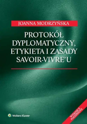 Protokół dyplomatyczny, etykieta i zasady - Joanna Modrzyńska - książka