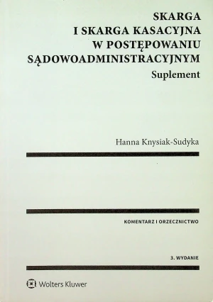 Skarga i skarga kasacyjna w postępowaniu ... - Hanna Knysiak-Sudyka - książka