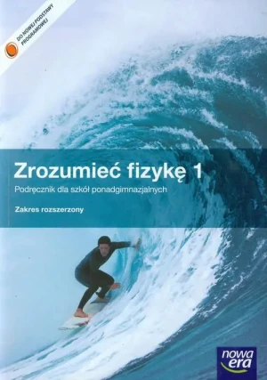 Zrozumieć fizykę 1. Podręcznik dla szkół ponadgimnzajalnych. Zakres rozszerzony - praca zbiorowa - książka