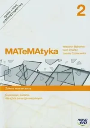 Matematyka 2. Ćwiczenia i zadania. Zakres rozszerzony. Szkoła ponadgimnazjalna - Wojciech Babiański, Lech Chańko, Joanna Czarnowska - książka