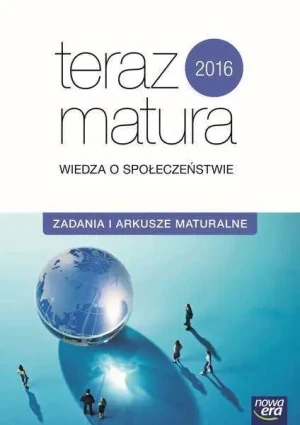 Teraz matura 2016. Wiedza o społeczeństwie. Zadania i arkusze maturalne - praca zbiorowa - książka