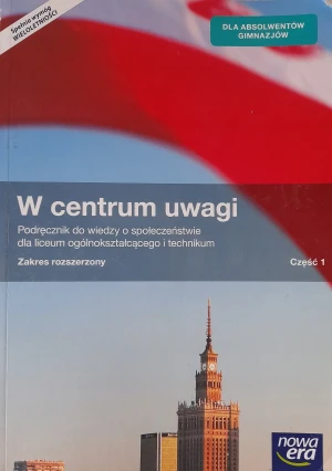 W centrum uwagi. Wiedza o społeczeństwie. Podręcznik. Część 1. Zakres rozszerzony. Szkoła ponadgimnazjalna - Arkadiusz Janicki, Justyna Kięczkowska, Mariusz M - książka