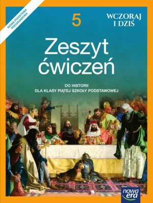 Wczoraj i dziś 5. Zeszyt ćwiczeń do historii dla klasy piątej szkoły podstawowej - Bogumiła Olszewska, Wiesława Surdyk-Fertsch - książka
