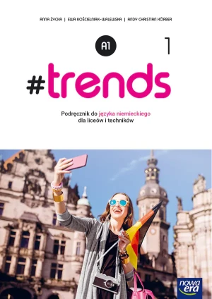 #Trends 1. Język niemiecki. Podręcznik. Poziom A1. Liceum i technikum - Anna Życka - książka
