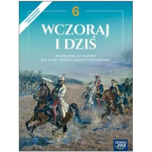 Wczoraj i dziś. Historia. Podręcznik. Klasa 6. Szkoła podstawowa - Grzegorz Wojciechowski - książka