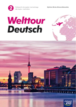 Welttour Deutsch 2. Język niemiecki. Podręcznik. Liceum i technikum - Sylwia Mróz-Dwornikowska - książka