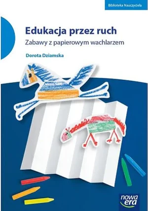 Edukacja przez ruch. Zabawy z papierowym wachlarzem - Dorota Dziamska - książka