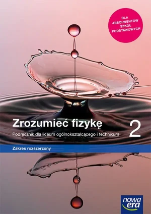 Fizyka. Zrozumieć fizykę. Podręcznik. Klasa 2. Liceum i technikum. Zakres rozszerzony - Marcin Braun, Agnieszka Byczuk, Krzysztof Byczuk, - książka