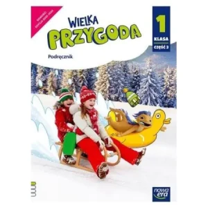 Wielka Przygoda. Klasa 1. Część 3. Edukacja polonistyczna, przyrodnicza, społeczna i matematyczna. Podręcznik - Elżbieta Kacprzak, Anna Ładzińska, Małgorzata Ogr - książka