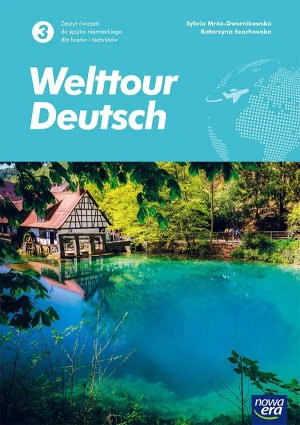 Welttour deutsch. Język niemiecki. Klasa 3. Zeszyt ćwiczeń. Liceum i technikum - Sylwia Mróz-Dwornikowska, Katarzyna Szachowska - książka