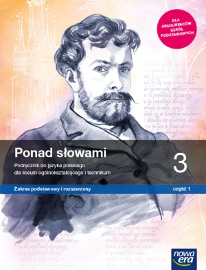 Ponad słowami. Język polski. Podręcznik. Klasa 3. Część 1. Liceum i technikum. Zakres podstawowy i rozszerzony - Joanna Kościerzyńska, Anna Cisowska, Aleksandra W - książka