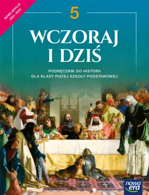 Historia wczoraj i dziś. Podręcznik. Klasa 5. Szkoła podstawowa. Edycja 2021-2023 - Grzegorz Wojciechowski - książka