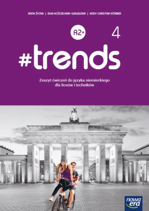 #Trends 4. Język niemiecki. Zeszyt ćwiczeń. Liceum i technikum - Ewa Kościelniak-Walewska - książka
