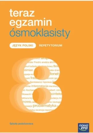 Teraz egzamin ósmoklasisty 2021. Język polski. Exam Preparation. Repetytorium. Klasa 8. Szkoła podstawowa - Julia Grzechowska, Natalia Grzybowska, Anna Cisow - książka