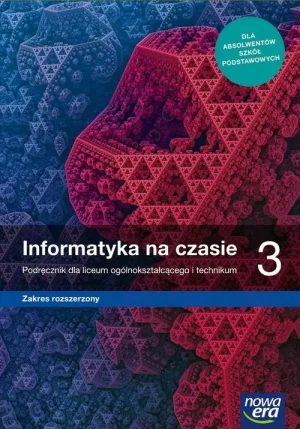 Informatyka na czasie. Podręcznik. Zakres rozszerzony. Klasa 3. Liceum i technikum - praca zbiorowa - książka