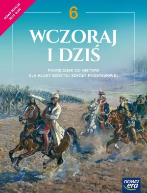 Historia wczoraj i dziś. Podręcznik. Klasa 6. Szkoła podstawowa. Edycja 2022-2024 - Bogumiła Olszewska, Wiesława Surdyk-Fertsch, Grze - książka