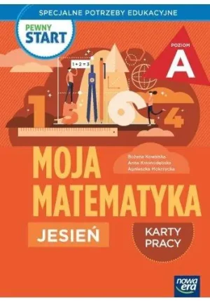 Pewny start. Moja matematyka Jesień KP poz.A - Kowalska Bożena, Krasnodębska Anna, Mokrzycka Agn - książka