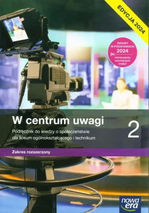 W centrum uwagi. Wiedza o społeczeństwie. Podręcznik. Klasa 2. Zakres rozszerzony. Liceum i technikum. Edycja 2024 - Sławomir Drelich, Arkadiusz Janicki, Ewa Martinek - książka