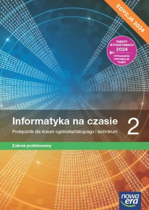 Informatyka na czasie. Podręcznik. Klasa 2. Zakres podstawowy. Liceum i technikum. Edycja 2024 - Janusz Mazur, Paweł Perekietka, Zbigniew Talaga, - książka