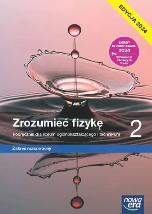 Zrozumieć fizykę. Podręcznik. Klasa 2. Zakres rozszerzony. Liceum i technikum. Edycja 2024 - Marcin Braun, Agnieszka Byczuk, Krzysztof Byczuk, - książka