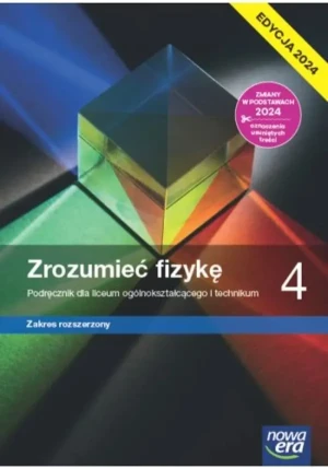 Zrozumieć fizykę. Podręcznik. Klasa 4. Zakres rozszerzony. Liceum i technikum. Edycja 2024 - Marcin Braun, Krzysztof Byczuk, Agnieszka Seweryn - książka