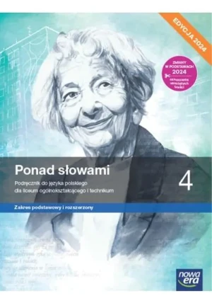 Ponad słowami. Język polski. Podręcznik. Klasa 4. Zakres podstawowy i rozszerzony. Liceum i technikum. Edycja 2024 - praca zbiorowa - książka