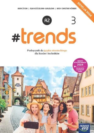 #Trends 3. Język niemiecki. Podręcznik. Liceum i technikum. Edycja 2024 - Anna Życka, Ewa Kościelniak-Walewska - książka